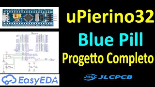 0544 MicroPierino32 la nuova scheda Blue Pill  Progetto completo con JLCPCB SMT service [upl. by Ydnal]