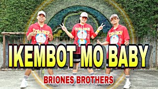 IKEMBOT MO BABY BUDOTS REMIX DJ ERICNEMViral 2024ZUMBADANCEWORKOUTBriones Brothers [upl. by Krause]