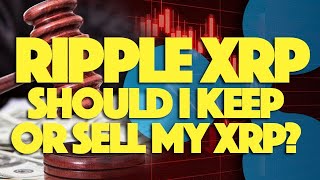 Ripple XRP Should I Keep Or Sell My XRP [upl. by Julian]