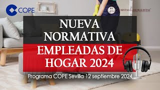 ✅ NOVEDADES Empleadas de Hogar 2024 🏠  Intervenimos en COPE Sevilla 🎙️ [upl. by Erreipnaej]