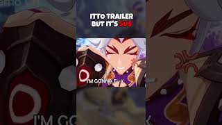 Arataki Ittos Trailer but its kinda sus [upl. by Tiffani]