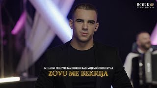 MIHAILO PEROVIĆ feat BORKO RADIVOJEVIĆ ORCHESTRA  ZOVU ME BEKRIJA [upl. by Levana363]