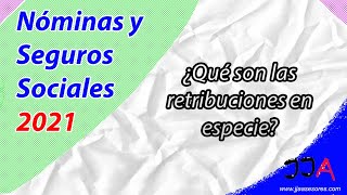 👉🏻 ¿Qué son las retribuciones en especie Salarial y no salarial y preguntas claves [upl. by Lletnohs]