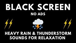 Sleep Restfully  Heavy Thunder Rain Sounds  Black Screen to Calm and Relax Instantly [upl. by Ebba310]