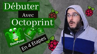 Octoprint  Bien Débuter En 4 Étapes [upl. by Files155]