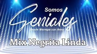 SOMOS GENIALES  MIX NEGRITA LINDA [upl. by Nica]