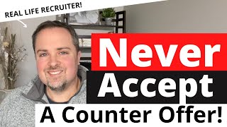 Should I Accept A Counter Offer From My Employer Counter Offer Advice From A Recruiter [upl. by Intosh]