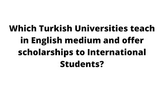 Top Turkish Universities with Scholarships for International Students [upl. by Jemie]