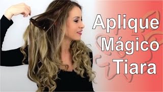 Aplique Mágico Tiara com Fio Invisível e Tic Tac Cabelo Humano  Novidade Cia da Mulher [upl. by Lexie]