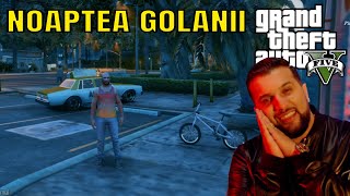 NOAPTEA GOLANII NU FAC NANI NANI • GTA 5 FIVEM [upl. by Mian352]