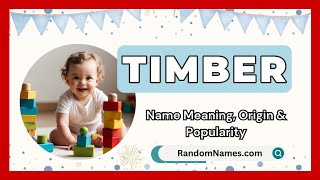 Timber  Baby Boy Name Meaning Origin amp Popularity  RandomNamescom [upl. by Mohr]