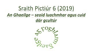 Sraith Pictiúr 06 2019  An Ghaeilge  Seoid luachmhar agus cuid dár gcultúr [upl. by Ysdnyl]