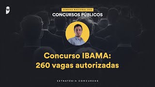 Concurso IBAMA 260 vagas autorizadas  Semana Nacional EC 24 [upl. by Byrn]