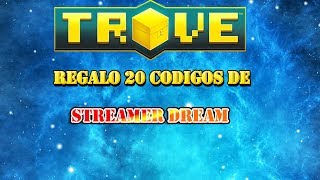 Trove  Regalo 20 Codigos Streamer Dream [upl. by Ronalda]