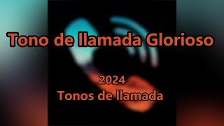 Tono de llamada glorioso  Audio Original [upl. by Eed]