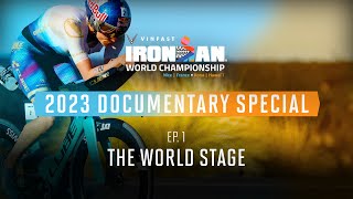 Ep 1 The World Stage  2023 VinFast IRONMAN World Championship Documentary Special [upl. by Enelyad]