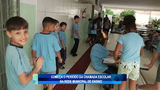 COMECA O PERIODO DA CHAMADA ESCOLAR NA REDE MUNICIPAL DE ENSINO [upl. by Silliw]