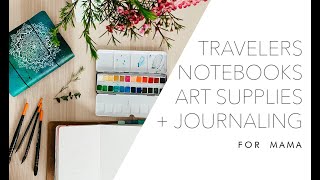 Art Supplies  Travelers Notebooks  Journaling for Mama [upl. by Eronel]