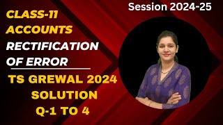 rectification of error class 11  ts grewal class 11 rectification of errors solutions 2024  1 to 4 [upl. by Secnarfyram]