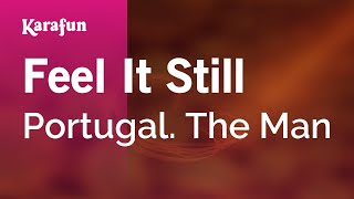 Feel It Still  Portugal The Man  Karaoke Version  KaraFun [upl. by Aynat]