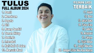 Tulus  Full Album 2024  Pilihan Lagu Terbaik  Tanpa Iklan [upl. by Joletta]