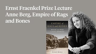 Ernst Fraenkel Prize Lecture Anne Berg Empire of Rags and Bones [upl. by Yug399]