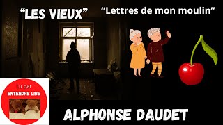 « LES VIEUX » Alphonse DAUDET nouvelle des quotlettres de mon moulinquot [upl. by Alejo758]