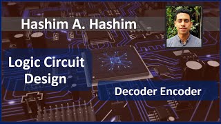 Logic Circuit Design 17 Encoder and Decoder Expansion amp Design أجهزة فك التشفير ، وأجهزة التشفير [upl. by Ydnih]