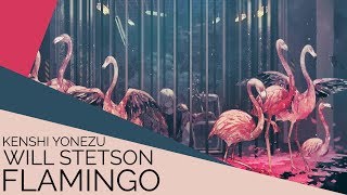 Flamingo English Cover【Will Stetson】「米津 玄師」 [upl. by Manup]