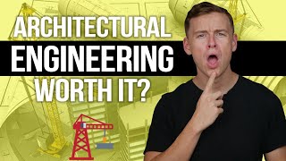 Is an Architectural Engineering Degree Worth It [upl. by Annavaj164]