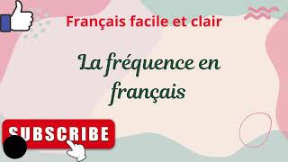 Les adverbes de fréquence en françaisfrançais apprendre education school school [upl. by Alomeda]