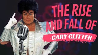 The Rise And Fall Of Gary Glitter [upl. by Yenttirb]