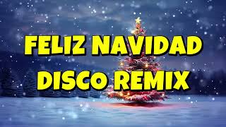 FELIZ NAVIDAD DISCO REMIX [upl. by Gregoire]