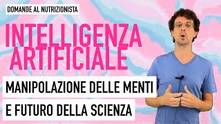 Intelligenza Artificiale manipolazione delle menti e futuro della scienza [upl. by Assela]