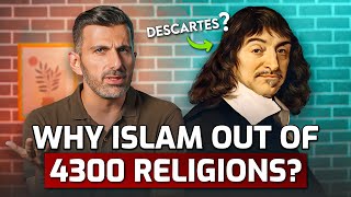 Why Islam out of 4300 Religions Descartess Brilliant Technique  Towards Eternity [upl. by Eelarbed]