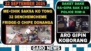 Garo News22 September 2024Mechik saksa ko tong 32 denchemcheme fridgeo chipe donanga [upl. by Nitsirk573]