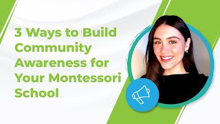 3 Ways to Build Community Awareness for Your Montessori School [upl. by Caassi]