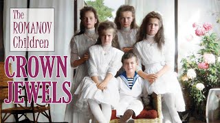 Crown Jewels The Romanov Children [upl. by Colwin]