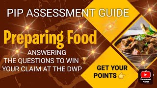 Answering DWP questions about PEPARING FOOD  Win PIP at YOUR Assessment [upl. by Asaret]