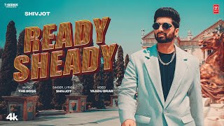 READY SHEADY Official Video  SHIVJOT  Latest Punjabi Songs 2024  TSeries [upl. by Tonie328]