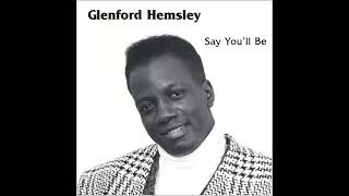 Glenford Hemsley Say you Ill be [upl. by Bengt]