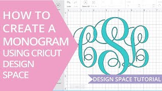 How to Make a Monogram in Cricut Design Space [upl. by Llerrod]