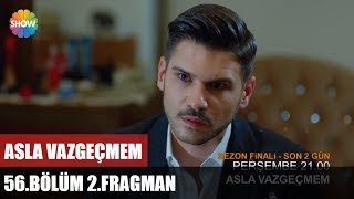 Asla Vazgeçmem 56Bölüm 2Fragman Sezon Finali ᴴᴰ [upl. by Ielerol]