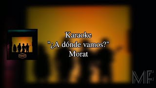 Karaoke quot¿A dónde vamosquot  Morat [upl. by Myrvyn]