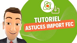 Astuces pour importer un fichier FEC [upl. by Linc]