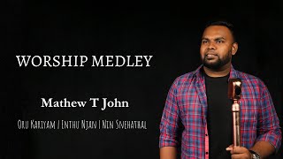 Worship Medley  Malayalam Christian songs  Bro Mathew T John [upl. by Bauske]