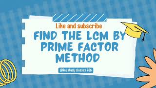 LCM  Lowest Common Multiple  Concept Explanation amp Find LCM by Prime Factorization Method [upl. by Kcirdor]