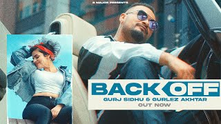 Back OffOfficial Video Gurj Sidhu  Gurlez Akhtar  Snappy  Rav Hanjra  Latest Punjabi Song 2024 [upl. by Jonell]