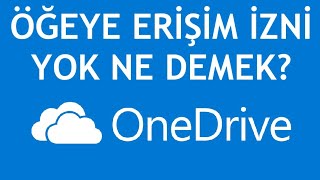 Onedrive Öğeye Erişim İzni Yok Ne Demek [upl. by Ahsetan]