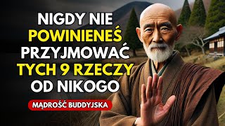 9 rzeczy których NIGDY nie powinieneś akceptować od NIKOGO  Nauki Buddyjskie [upl. by Antonina496]